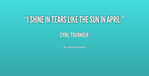 quote-Cyril-Tourneur-i-shine-in-tears-like-the-sun-224859.png