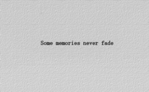 ... quotes typography sayings text photography memories fade never via