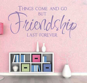 and go Friendship last forever -Art wall sticker decal decor quote ...