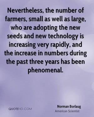 Nevertheless, the number of farmers, small as well as large, who are ...