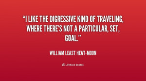 ... kind of traveling, where there's not a particular, set, goal
