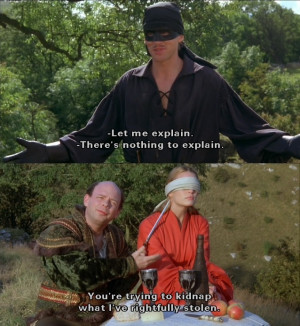 You're trying to kidnap what I've rightfully stolen.