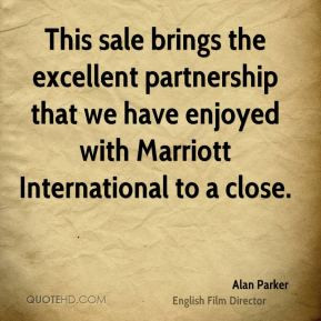 Alan Parker - This sale brings the excellent partnership that we have ...
