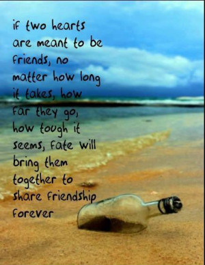 if two hearts are meant to be friends no matter how long it takes how ...