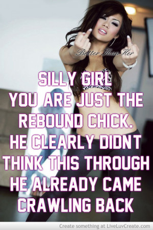 Youre Just The Rebound Chick