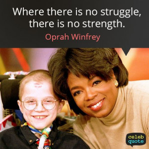 Oprah Winfrey Quote (About success struggle failure challenge)