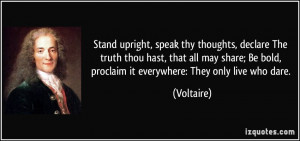 Stand upright, speak thy thoughts, declare The truth thou hast, that ...