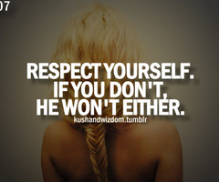 Quotes About Respecting Yourself As A Woman Respect yourself women ...