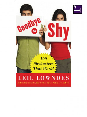 GOOD-BYE to SHY 85 Shybusters That Work! LEIL LOWNDES