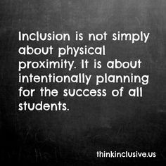 Inclusion‬ is not simply about physical proximity. It is about ...