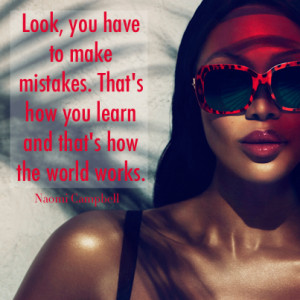 Naomi Campbell Quote