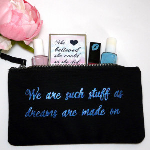 ... OF ME DESIGNS > WE ARE SUCH STUFF… SHAKESPEARE QUOTE MAKE UP CASE