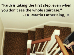 Good Church Quote By Dr. Martin Luther king,jr~ Faith is taking the ...