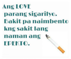 Ang LOVE parang SIGARILYO – Sad Tagalog Quotes