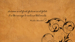 Success is not final, failure is not fatal... quote wallpaper