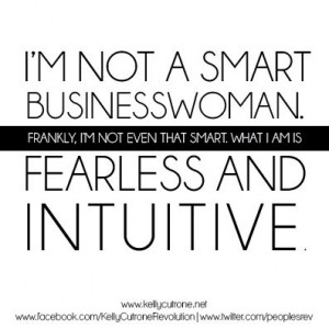 not a smart business woman. Frankly, I'm not even that smart. What ...