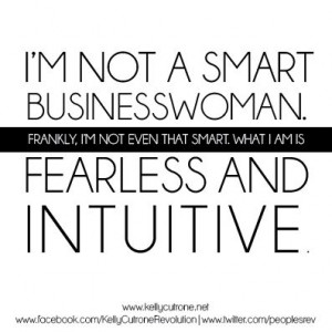 not a smart business woman. Frankly, I'm not even that smart. What ...