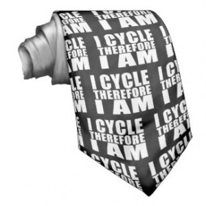 Funny Cyclists Quotes Jokes : I Cycle Therefore I Neckties