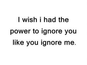 wish i had the power to ignore