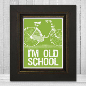 Old School Print 8x10 - Bicycle Letterpress Poster - Funny Sayings ...