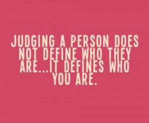 Quotes I Like / on being judgemental