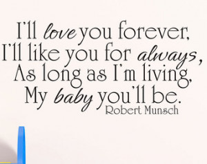 ... Ill love you forever like you for always - Robert Munsch Baby Nursery