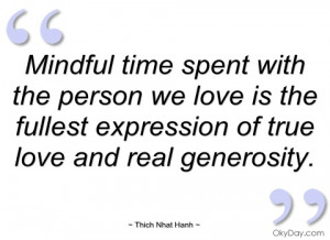 mindful time spent with the person we love thich nhat hanh