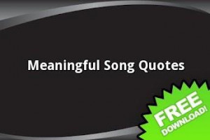 Meaningful Song Quotes