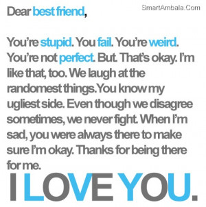 Dear Best Friend,You’re Stupid ~ Best Friend Quote
