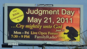 Judgment day, May 21, 2011. Cry mightily unto God