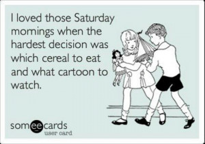 Saturday Morning - those were the days!