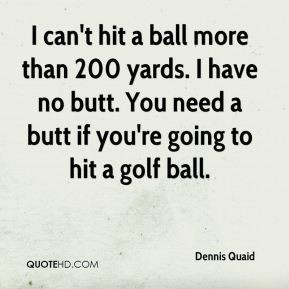 Dennis Quaid Top Quotes
