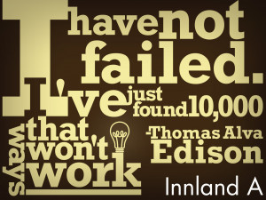 Thosmas Alva Edison's Quote about Failure...