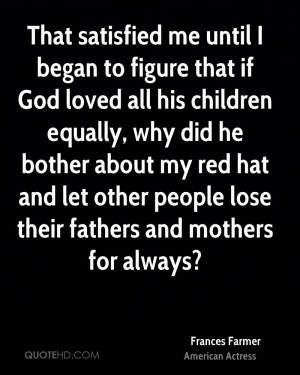 ... hat and let other people lose their fathers and mothers for always