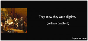 More William Bradford Quotes