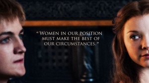 Game of Thrones, Margaery Tyrell Quote... Or we just let our ...