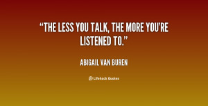 quote-Abigail-Van-Buren-the-less-you-talk-the-more-youre-40738.png