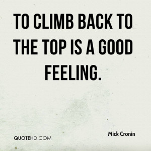 To climb back to the top is a good feeling.