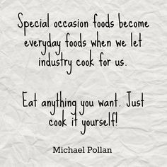 How Cooking Can Change Your Life {Michael Pollan} 