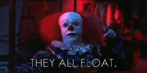 Pennywise The Clown Quotes Float Pennywise had me shook when i