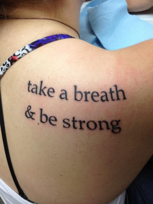 home back tattoos take a breath and be strong writing tattoo on back