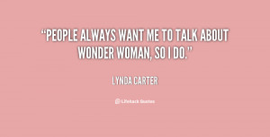 quote-Lynda-Carter-people-always-want-me-to-talk-about-69262.png