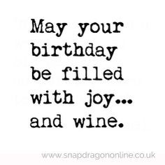 ... wine birthday wine quotes, joyand wine, wine birthday quotes, birthday
