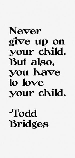 Todd Bridges Quotes & Sayings