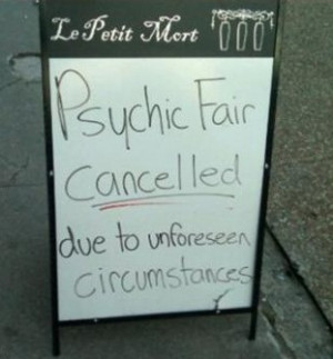 Pun – Psychic fair closed due to unforeseen circumstances
