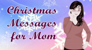 Christmas Messages to Mom