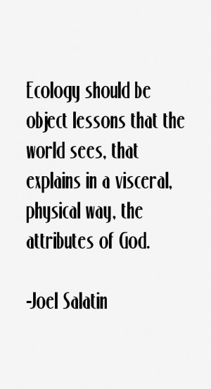 Ecology should be object lessons that the world sees, that explains in ...
