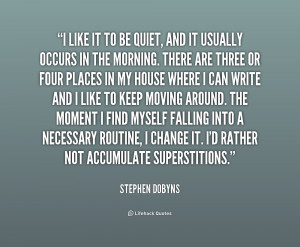 quote-Stephen-Dobyns-i-like-it-to-be-quiet-and-169727.png