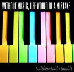 ... Quotations without music life would be a mistake piano keyboard