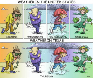 Weather In Texas (And Minnesota). Yep, this pretty much sums it up ...